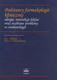 Podstawy farmakologii klinicznej alergie, interakcje leków oraz wybrane problemy w stomatologii