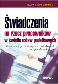 Świadczenia na rzecz pracowników w świetle ustaw podatkowych