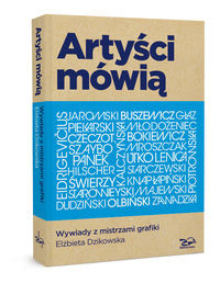 Artyści mówią Wywiady z mistrzami grafiki