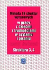 Metoda 18 struktur wyrazowych w pracy z dziećmi z trudnościami w czytaniu i pisaniu Zeszyt ćwiczeń Struktura 3,4
