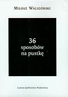 36 sposobów na pustkę