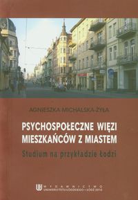 Psychospołeczne więzi mieszkańców z miastem