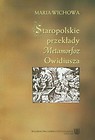 Staropolskie przekłady metamorfoz Owidiusza