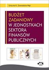 Budżet zadaniowy w jednostkach sektora finansów publicznych