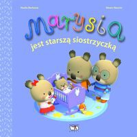 Marysia jest starszą siostrzyczką