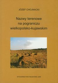 Nazwy terenowe na pograniczu wielkopolsko - kujawskim