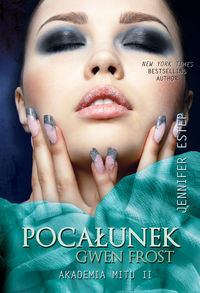Akademia Mitu II. Pocałunek Gwen Frost