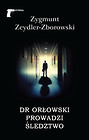 Dr Orłowski prowadzi śledztwo