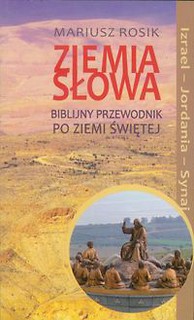 Ziemia Słowa Biblijny przewodnik po Ziemi Świętej