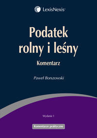 Podatek rolny i leśny Komentarz