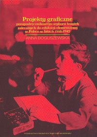 Projekty graficzne pozapodręcznikowego wyboru książek zalecanych do edukacji elementarnej w Polsce w latach 1918-1945