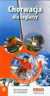 Chorwacja dla żeglarzy Przewodnik rekreacyjny