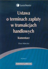 Ustawa o terminach zapłaty w transakcjach handlowych Komentarz
