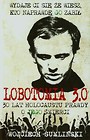 Lobotomia 3.0 30 lat holocaustu prawdy o jego śmierci
