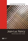 Jean-Luc Nancy Dekonstrukcja wobec tradycji