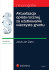 Aktualizacja opłaty rocznej za użytkowanie wieczyste gruntu