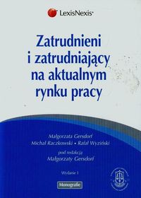 Zatrudnieni i zatrudniający na aktualnym rynku pracy