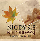 Nigdy się nie poddawaj