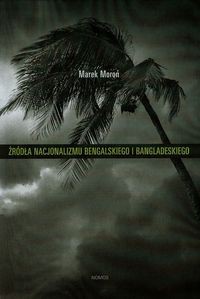 Źródła nacjonalizmu bengalskiego i bangladeskiego