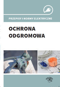 Przepisy i normy elektryczne Ochrona odgromowa