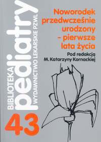 Noworodek przedwcześnie urodzony pierwsze lata życia Tom 43