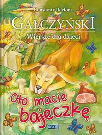 Oto macie bajeczkę Wiersze dla dzieci