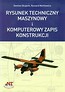 Rysunek techniczny maszynowy i komputerowy zapis konstrukcji