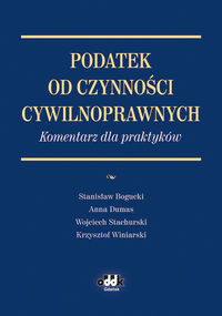 Podatek od czynności cywilnoprawnych Komentarz dla praktyków