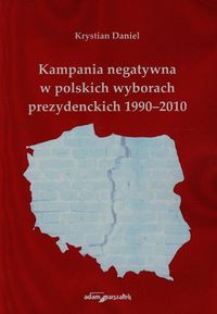 Kampania negatywna w polskich wyborach prezydenckich 1990-2010
