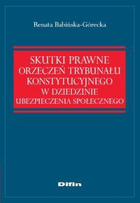Skutki prawne orzeczeń Trybunału Konstytucyjnego w dziedzinie ubezpieczenia społecznego