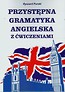 Przystępna gramatyka angielska z ćwiczeniami