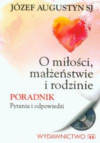 O miłości, małżeństwie i rodzinie Poradnik