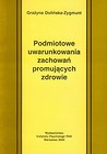 Podmiotowe uwarunkowania zachowań promujących zdrowie