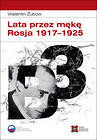 Lata przez mękę Rosja 1917-1925