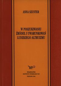 W poszukiwaniu źródeł i uwarunkowań ludzkiego altruizmu