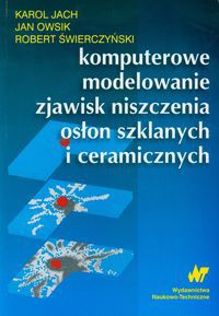 Komputerowe modelowanie zjawisk niszczenia osłon szklanych i ceramicznych