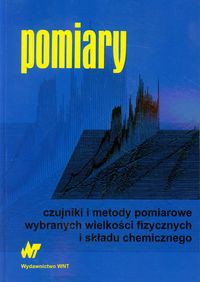 Pomiary czujniki i metody pomiarowe wybranych wielkości fizycznych i składu chemicznego