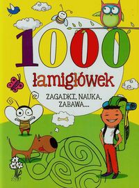 1000 łamigłówek Zagadki nauka zabawa