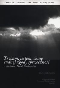 Trwam, jestem, czuję cudnej zgody sprzeczność