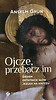 Ojcze przebacz im Siedem ostatnich słów Jezusa na krzyżu