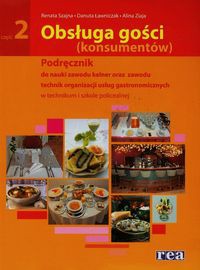 Obsługa gości konsumentów Podręcznik do nauki zawodu kelner oraz zawodu technik organizacji usług gastronomicznych Część 2