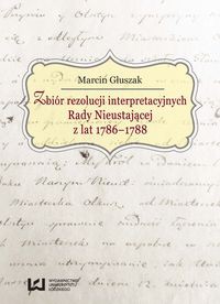 Zbiór rezolucji interpretacyjnych Rady Nieustającej z lat 1786-1788