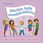 Wkrótce będę przedszkolakiem