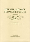 Szekspir, Słowacki i gdańskie okolice