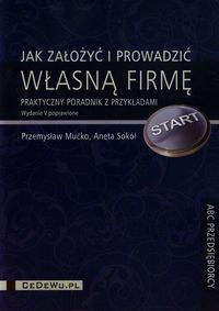 Jak założyć i prowadzić własną firmę
