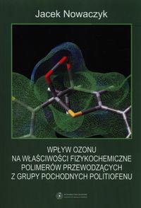 Wpływ ozonu na właściwości fizykochemiczne polimerów przewodzących z grupy pochodnych politiofenu