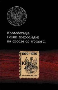 Konfederacja Polski Niepodległej na drodze do wolności