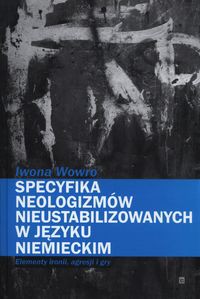 Specyfika neologizmów nieustabilizowanych w języku niemieckim