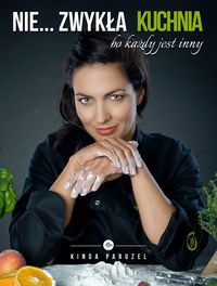 Nie zwykła kuchnia bo każdy jest inny