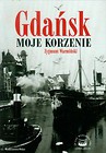 Gdańsk Moje korzenie